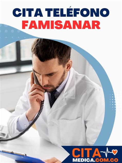 famisanar numero para citas|Teléfono Famisanar Citas Médicas